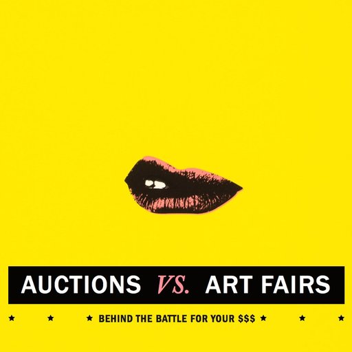 Auctions vs. Art Fairs: Behind the Battle for Your $$$