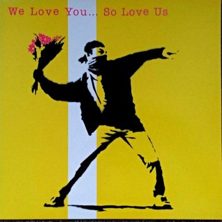 Banksy, We Love You So Love Us