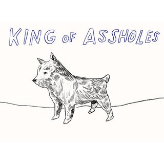 Dave Eggers, Untitled (King of Assholes)