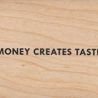 Jenny Holzer, Money Creates Taste
