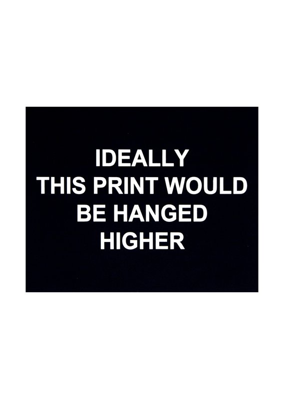 Ideally this print would be hanged higher (2016) is available on Artspace for $1,171
