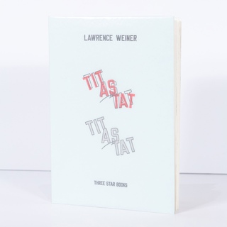 Lawrence Weiner, Tit as Tat