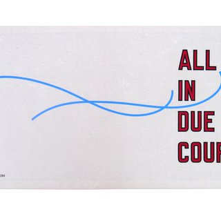 Lawrence Weiner, All In Due Course