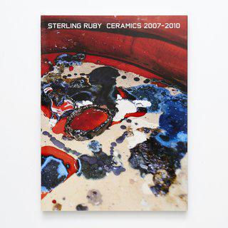 Sterling Ruby, CERAMICS 2007-2010