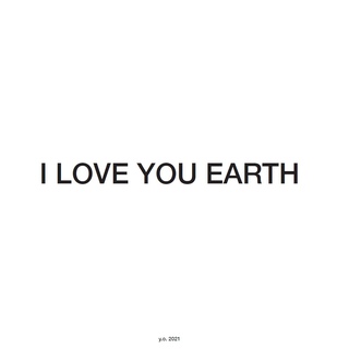 Yoko Ono, I LOVE YOU EARTH
