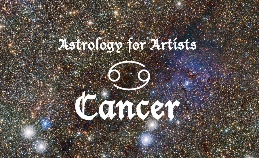 Astrology for Artists: Cancers, You're In Luck... If You Toughen Up
