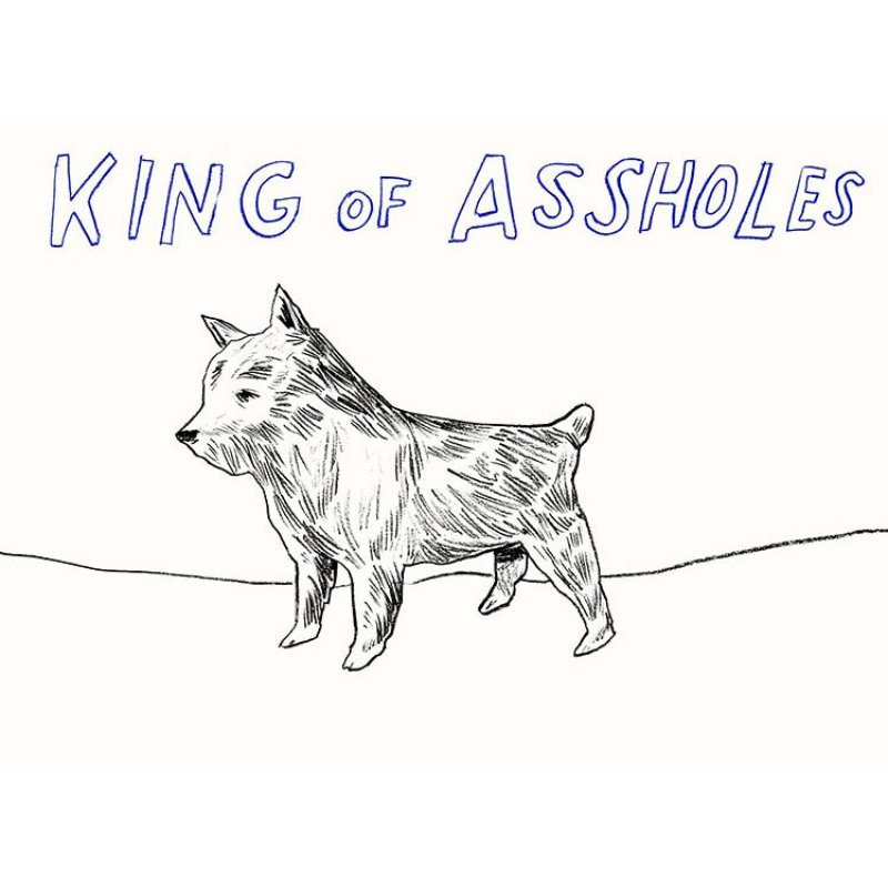 by dave-eggers - Untitled (King of Assholes)