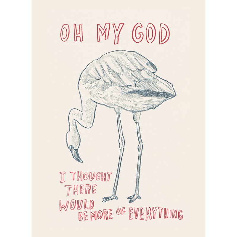 Dave Eggers Untitled Oh My God I Thought There Would Be More Of Everything For Sale Artspace