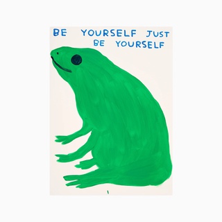 David Shrigley, Be Yourself Just Be Yourself
