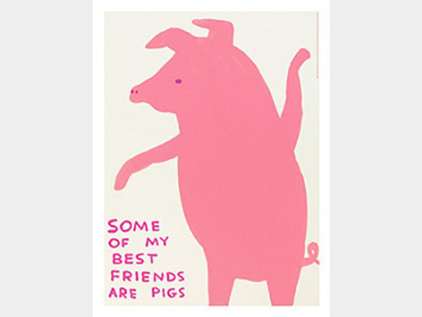 David Shrigley Some Of My Best Friends Are Pigs For Sale Artspace