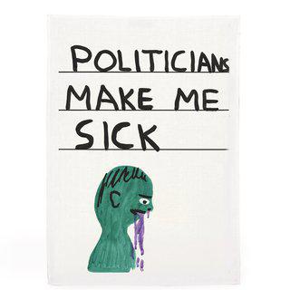 David Shrigley, Politicians Make Me Sick Tea Towel