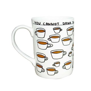 David Shrigley, You Cannot Drink Too Much Tea Mug