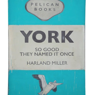 Harland Miller, York So Good They Named It Once