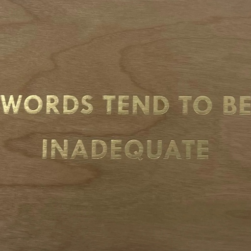 Words Tend to be Inadequate (Gold)