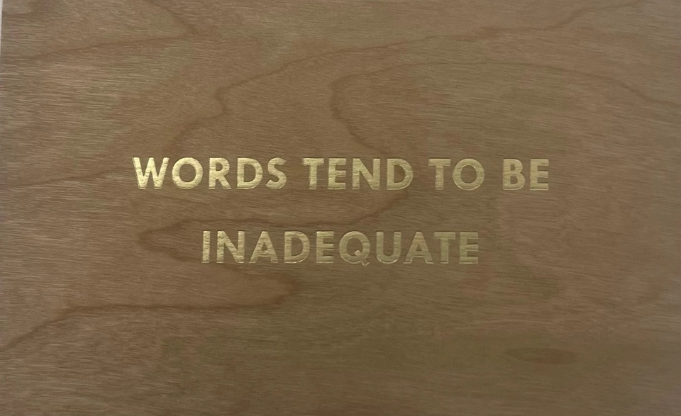Words Tend to be Inadequate (Gold)
