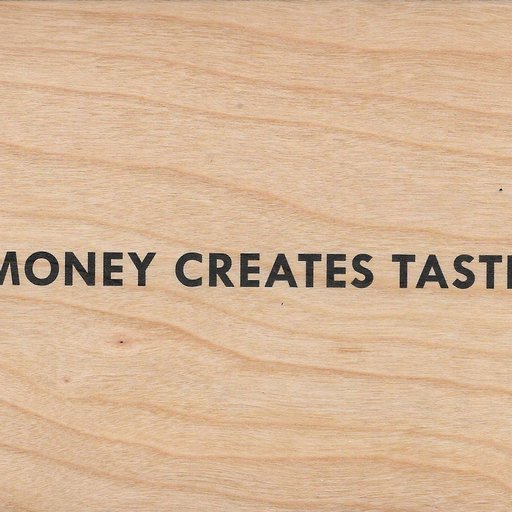 Money Creates Taste