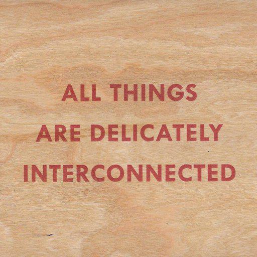 All Things Are Delicately Interconnected