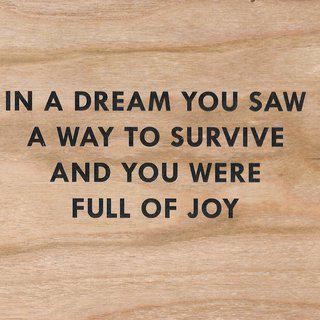 Jenny Holzer, In a Dream You Saw a Way to Survive and You Were Full of Joy