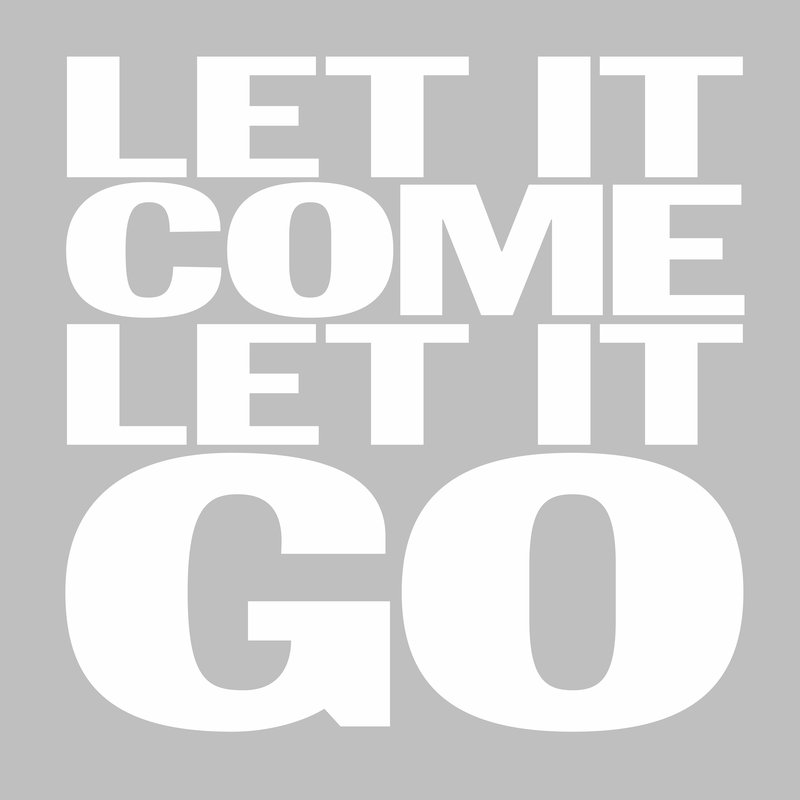 exhibition - Let it Come, Let it Go