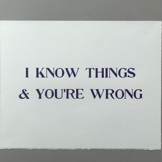 I KNOW THINGS AND YOU'RE WRONG [violet] art for sale