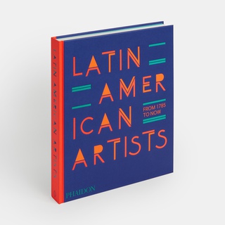 Phaidon, Latin American Artists: From 1785 to Now
