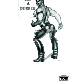 Tom of Finland, Use a Rubber