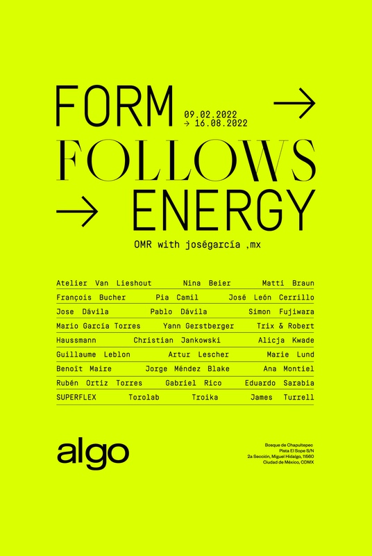 exhibition - Form Follows Energy - OMR & joségarcía ,mx
