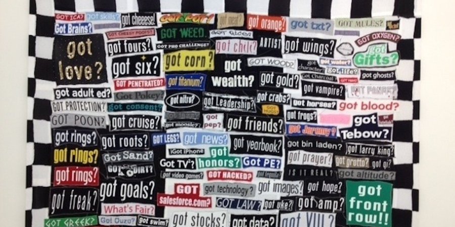 A collage of "Got Milk?"-inspired slogans by Michael Decker at Gavin Brown's Enterprise, part of the joint show "Made in Space" with Venus Over Manhattan gallery.