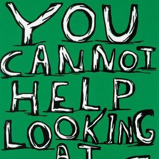 David Shrigley, Untitled (You cannot help looking at this)